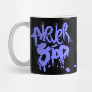 Never stop Mug